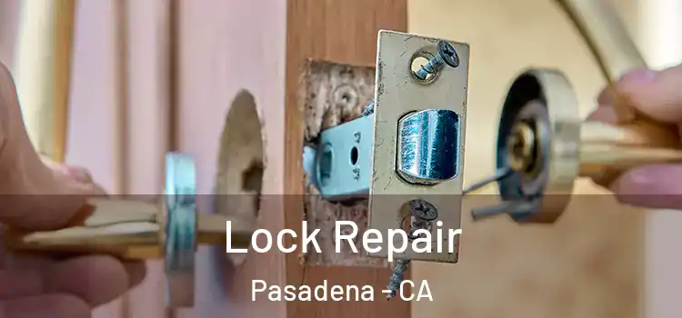 Lock Repair Pasadena - CA
