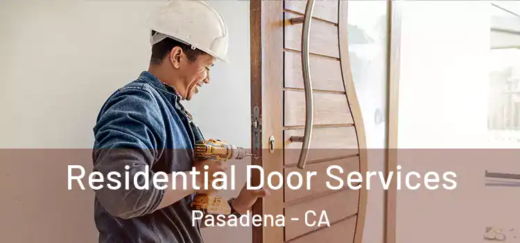Residential Door Services Pasadena - CA